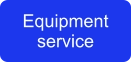 Equipment service