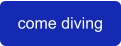 come diving