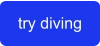try diving