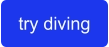 try diving