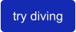 try diving